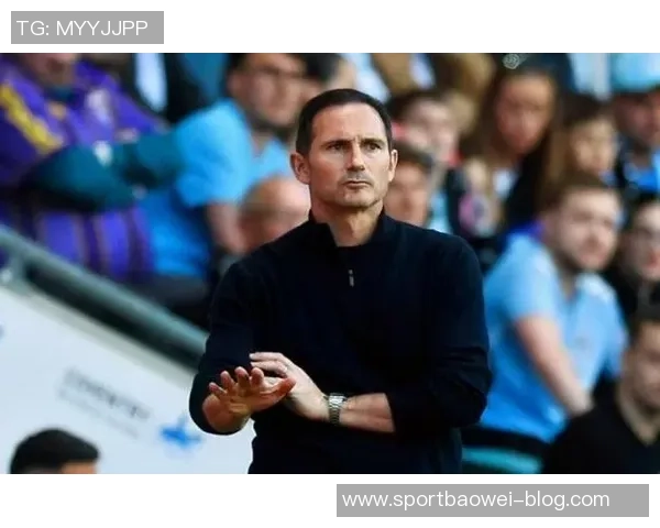 兰帕德执教考文垂创佳绩本赛季英冠战绩领先进攻防守均表现出色